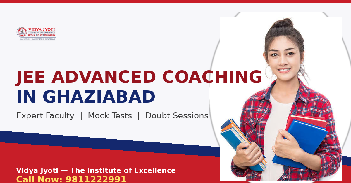 Best JEE Advanced Coaching in Ghaziabad: Your Complete Guide to Cracking IIT